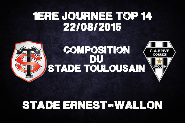 Top 14 Toulouse - Brive : la composition du Stade pour ce match contre Brive