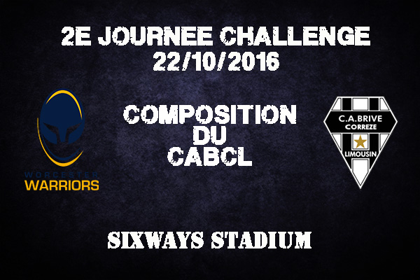 Composition du CABCL pour affronter Worcester au Sixways Stadium - saison 2016/2017