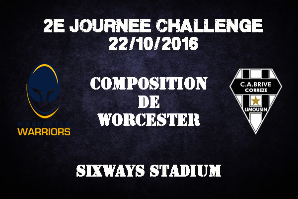 Composition de Worcester pour affronter le CABCL au Sixways Stadium - saison 2016/2017