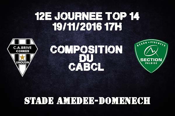 Composition de Brive pour affronter la Section Paloise à Amédé Domenech - saison 2016/2017