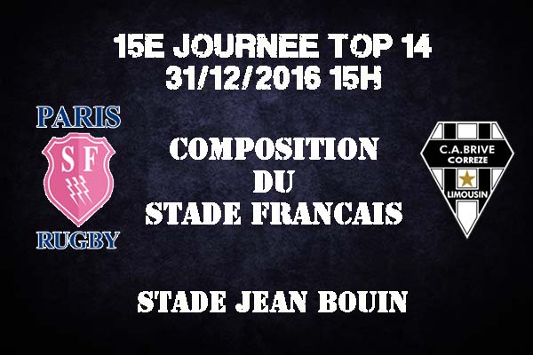 Composition du Stade Français pour affronter le CABCL au stade Jean Bouin - saison 2016/2017