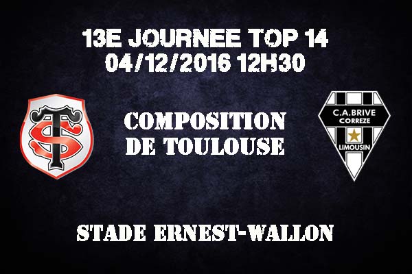 Composition de Toulouse pour affronter le CABCL à Ernest Wallon - saison 2016/2017