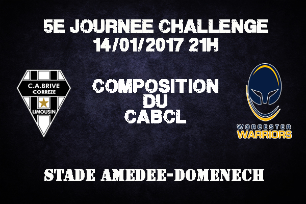 Composition du CABCL pour affronter Worcester à Amédée Domenech - saison 2016/2017
