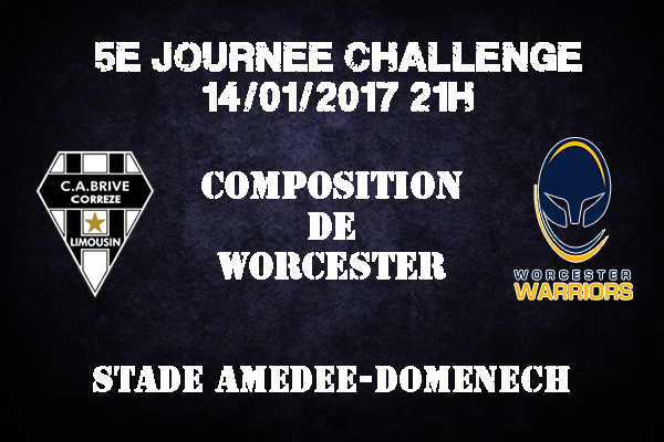 Composition de Worcester pour affronter le CABCL à Amédée Domenech - saison 2016/2017