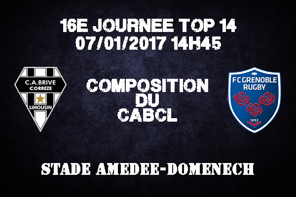 Composition de Brive pour affronter le FC Grenoble au stade Amédée Domenech - saison 2016/2017