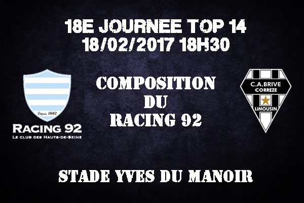 Composition du Racing 92 pour affronter le CABCL au stade Yves du Manoir - saison 2016/2017